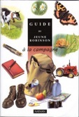 Guide du jeune Robinson : �f  la campagne